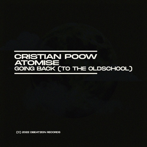 Cristian Poow , Atomise-Going Back (To The Oldschool)