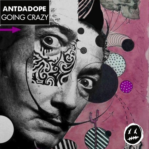 ANTDADOPE-Going Crazy