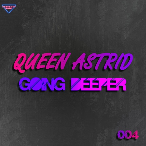 Queen Astrid-Going Deeper