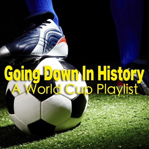 Various Artists-Going Down In History: A World Cup Playlist