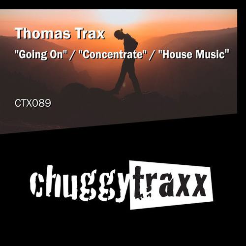 Thomas Trax-Going On / House Music / Concentrate