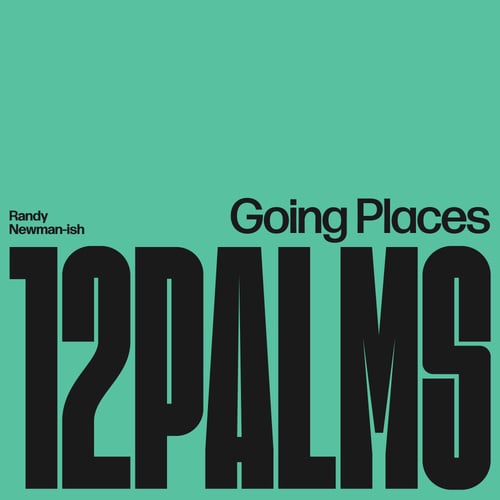 12 Palms-Going Places