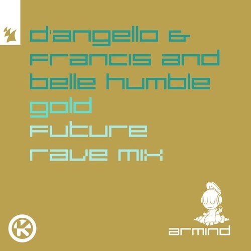 Gold (D'Angello & Francis Future Rave Mix)
