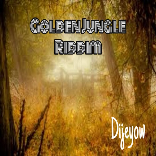 Dijeyow-Golden Jungle Riddim