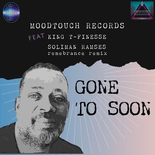 King T-Finesse, Soliman Ramses-Gone to Soon (Soliman Ramses Remembrance Remix)