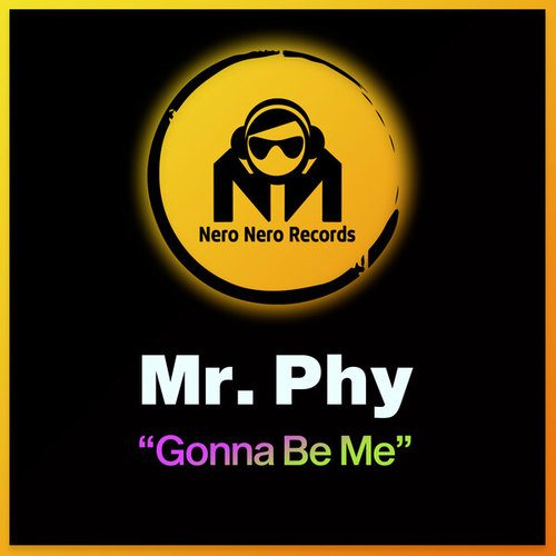 Mr. Phy-Gonna Be Me