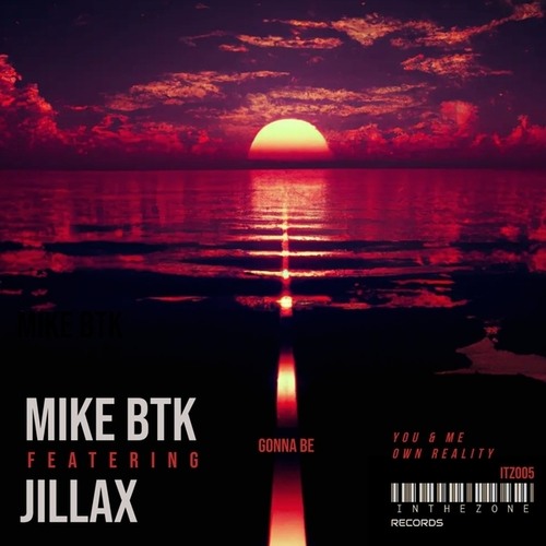 MIKE BTK, JILLAX-Gonna Be
