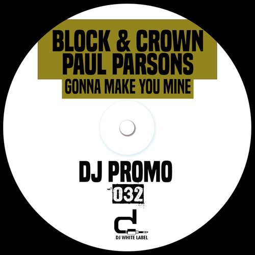 Paul Parsons, Block & Crown-Gonna Make You Mine