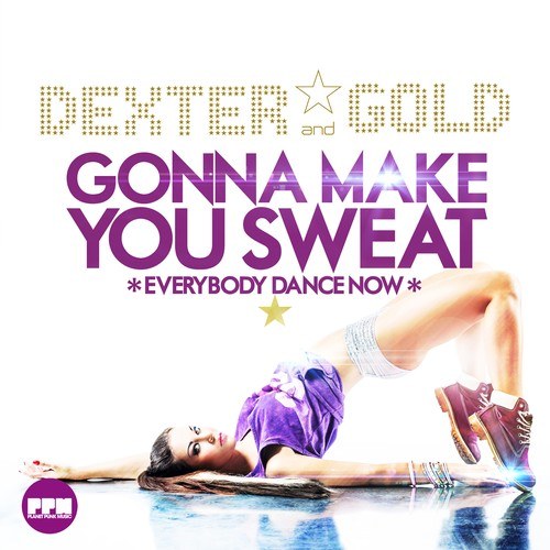 Dexter & Gold-Gonna Make You Sweat (Everybody Dance Now)