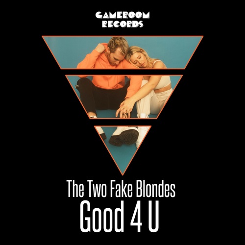 The Two Fake Blondes-Good 4 U