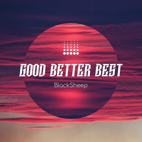 BlackSheep-Good Better Best