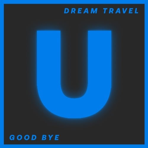 Dream Travel-Good Bye