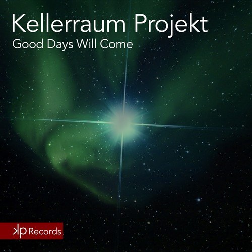 Kellerraum Projekt-Good Days Will Come