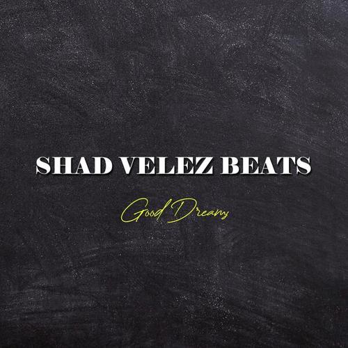 Shad Velez Beats-Good Dreams