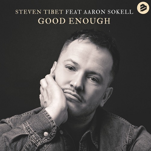 Steven Tibet Feat. Aaron Sokell-Good Enough