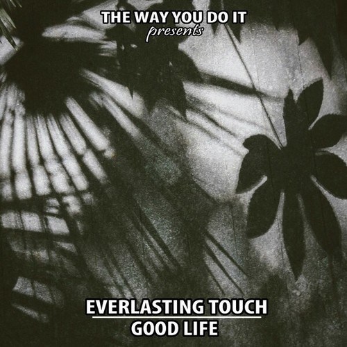 Everlasting Touch, Lorenzo Righini, Nu Ground Foundation-Good Life