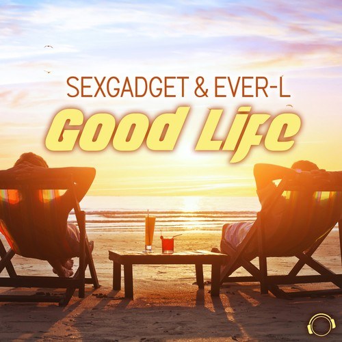 Ever-L, Sexgadget-Good Life
