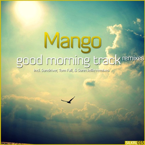 Mango, Sundriver, Tom Fall, Sunn Jellie-Good Morning Track