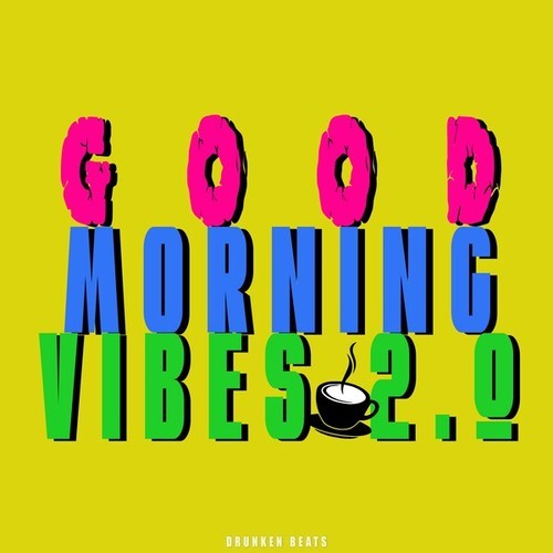 Good Morning Vibes 2.0