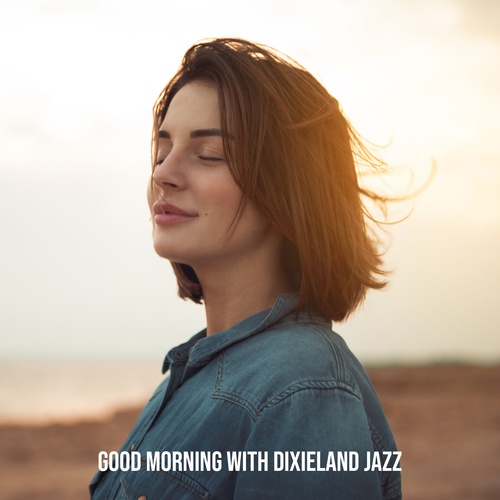 Good Morning with Dixieland Jazz