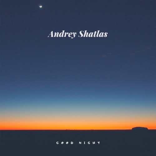 Andrey Shatlas-Good Night