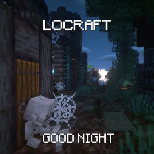 LoCraft-Good Night