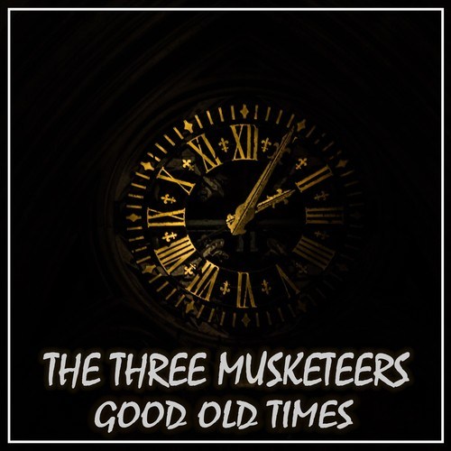 The Three Musketeers-Good Old Times