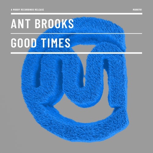 Ant Brooks-Good Times