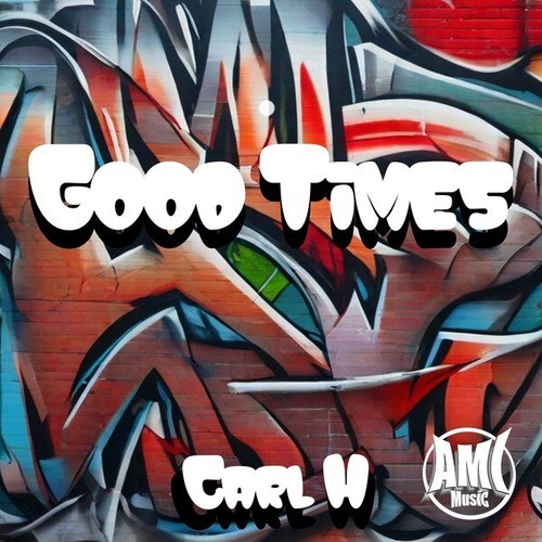 Carl H-Good Times