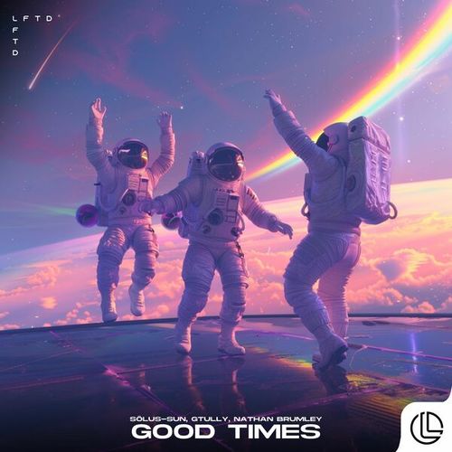 Sölus-sun, GTULLY, Nathan Brumley-Good Times