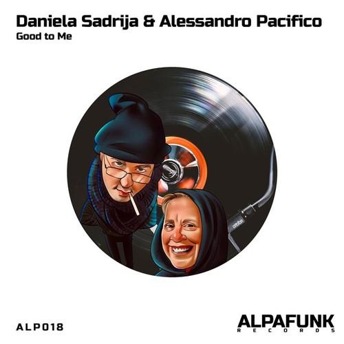 Alessandro Pacifico, Daniela Sadrija-Good to Me