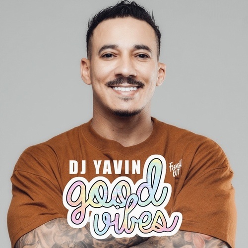 Dj Yavin-Good Vibes