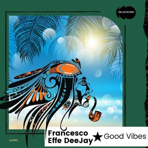 Francesco Effe DeeJay-Good Vibes