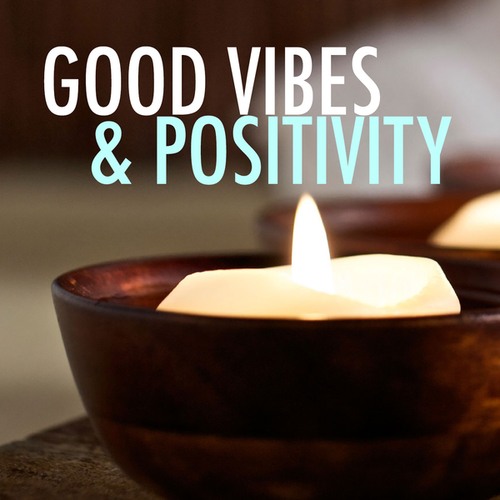 Good Vibes & Positivity