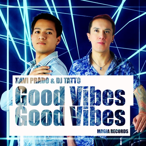 Xavi Prado, Dj Tatto-Good Vibes