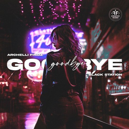 Archelli Findz, Black Station-Goodbye