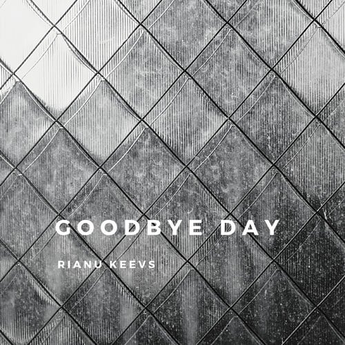 Rianu Keevs-Goodbye Day