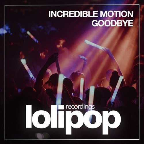 Incredible Motion-Goodbye