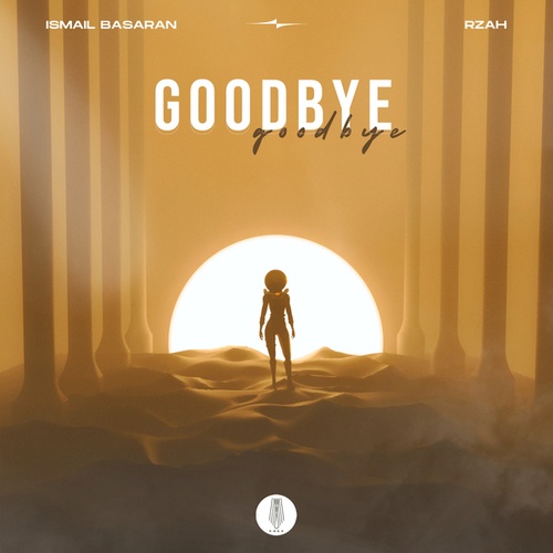 Ismail Basaran, RZAH-Goodbye