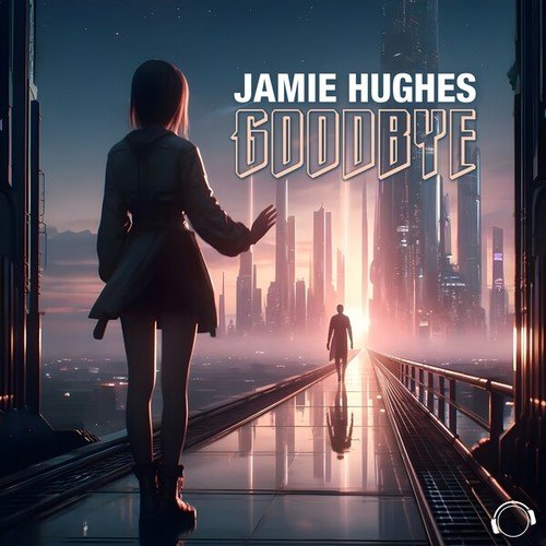 Jamie Hughes-Goodbye