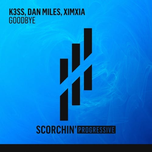 K3SS, Dan Miles (US), Ximxia-Goodbye