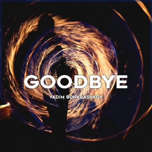Vadim Bonkrashkov-Goodbye
