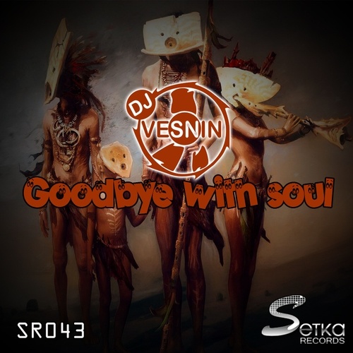 DJ Vesnin-Goodbye with Soul