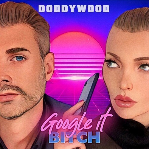 Doddywood-Google It B*Tch (Clean Radio Edit)