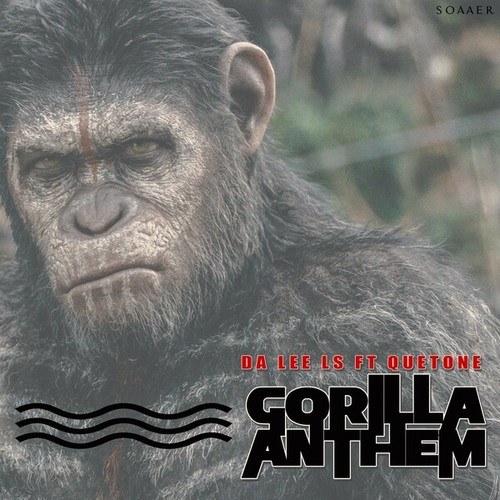 Da Lee LS, Quetone-Gorilla Anthem