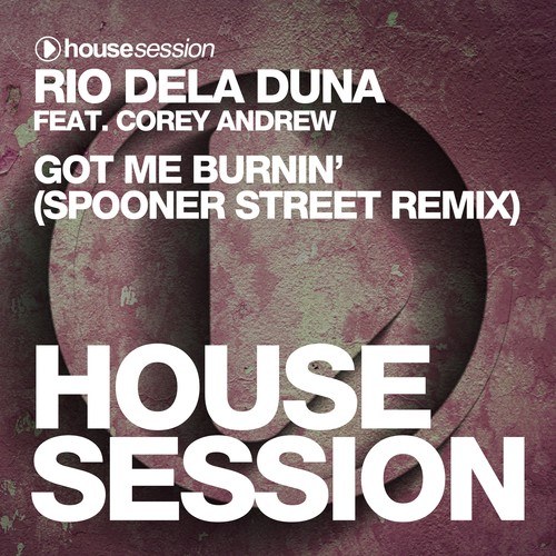 Corey Andrew, Rio Dela Duna, Spooner Street-Got Me Burnin' (Spooner Street Remix)