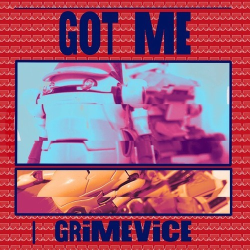 Grime Vice-Got Me