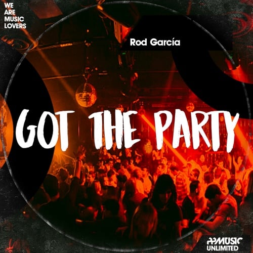 Rod García-Got The Party