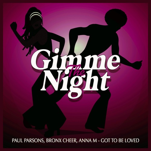 Paul Parsons, Bronx Cheer, Anna M-Got to Be Loved