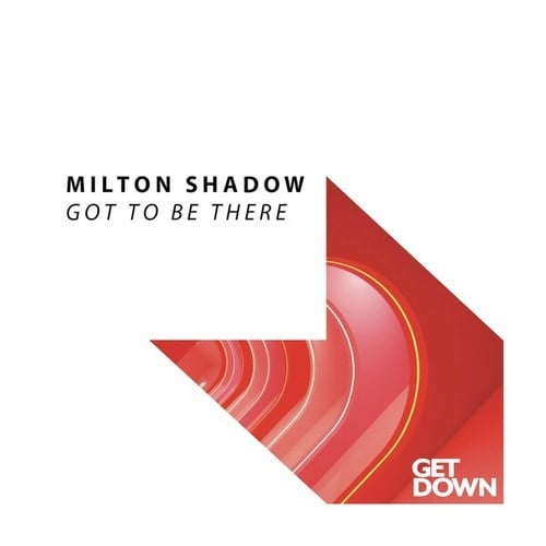 Milton Shadow-Got to Be There